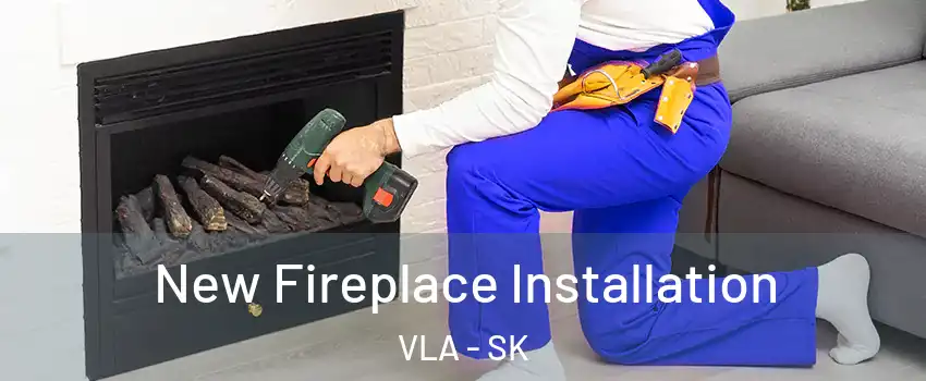  New Fireplace Installation VLA - SK