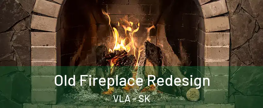  Old Fireplace Redesign VLA - SK