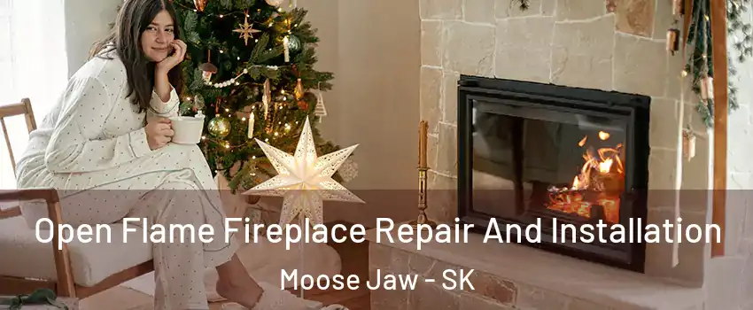  Open Flame Fireplace Repair And Installation Moose Jaw - SK