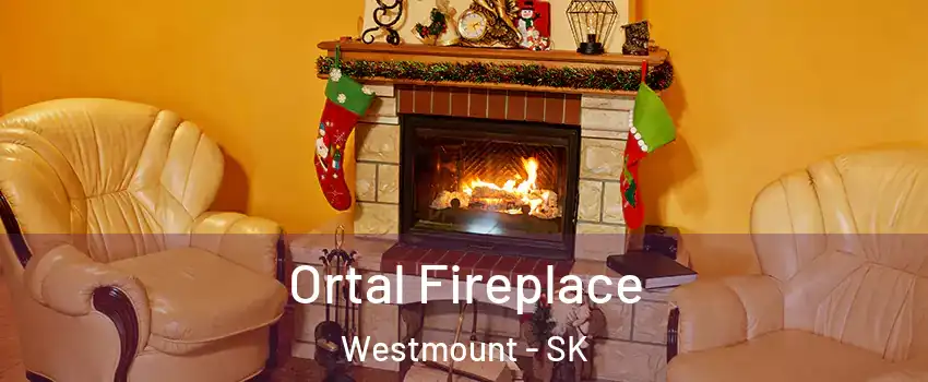  Ortal Fireplace Westmount - SK
