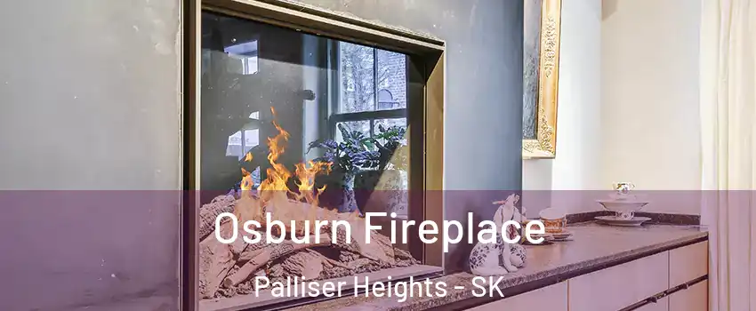  Osburn Fireplace Palliser Heights - SK