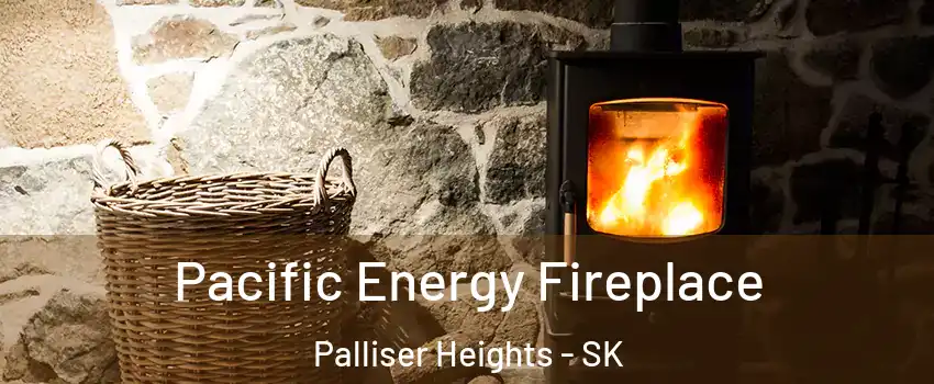  Pacific Energy Fireplace Palliser Heights - SK