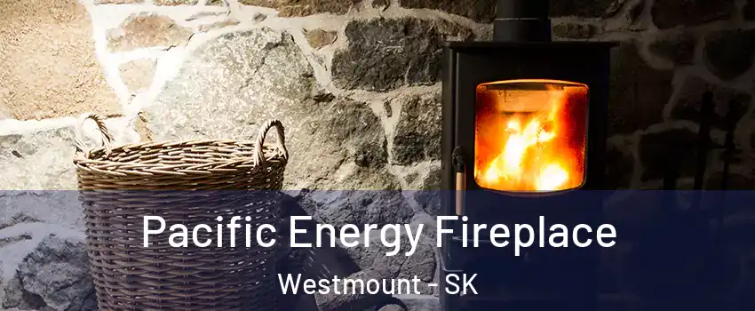  Pacific Energy Fireplace Westmount - SK