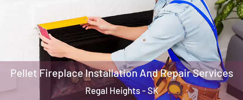  Pellet Fireplace Installation And Repair Services Regal Heights - SK
