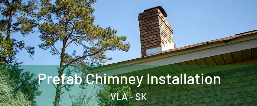 Prefab Chimney Installation VLA - SK