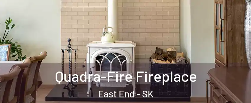  Quadra-Fire Fireplace East End - SK