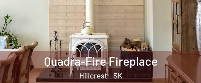  Quadra-Fire Fireplace Hillcrest - SK