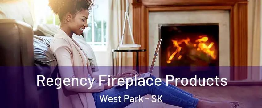  Regency Fireplace Products West Park - SK