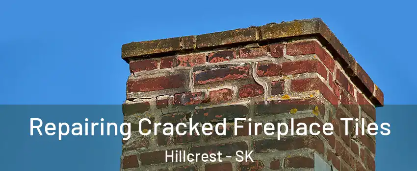  Repairing Cracked Fireplace Tiles Hillcrest - SK