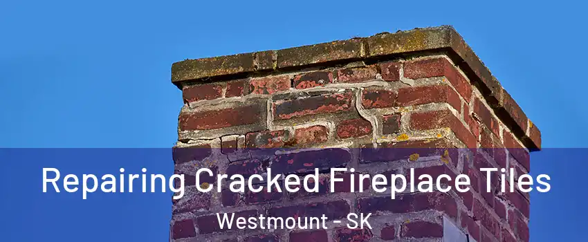  Repairing Cracked Fireplace Tiles Westmount - SK