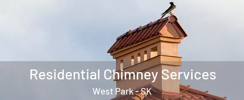  Residential Chimney Services West Park - SK