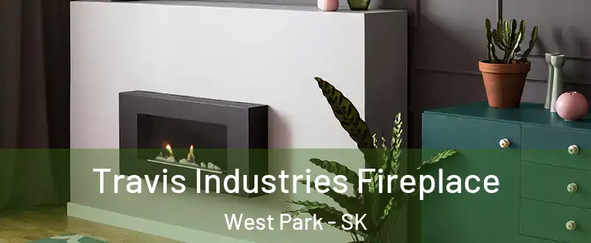  Travis Industries Fireplace West Park - SK