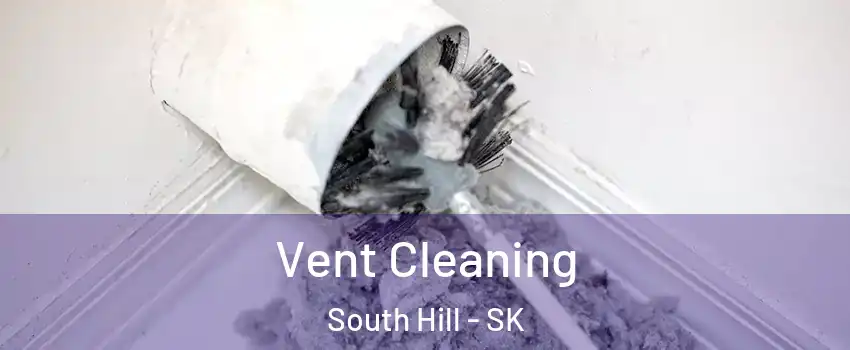  Vent Cleaning South Hill - SK