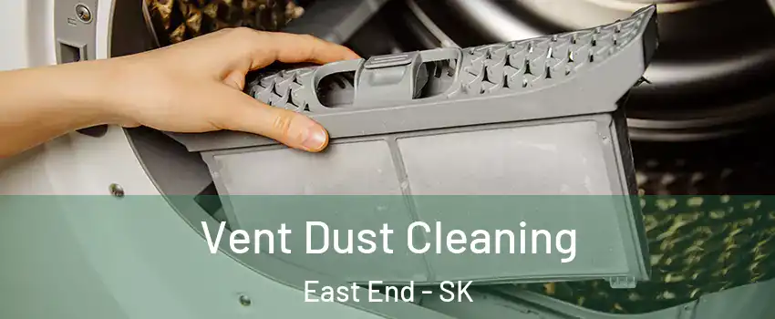  Vent Dust Cleaning East End - SK