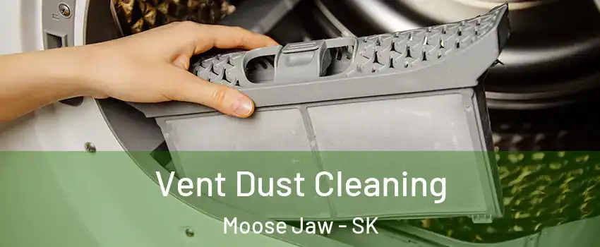  Vent Dust Cleaning Moose Jaw - SK