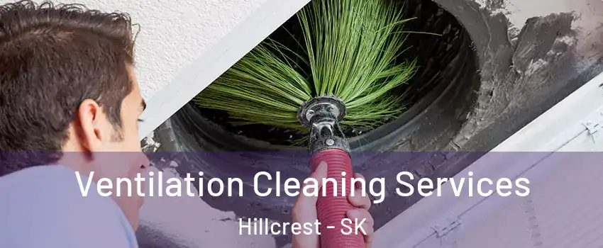  Ventilation Cleaning Services Hillcrest - SK
