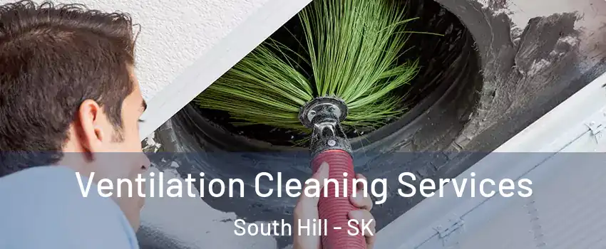  Ventilation Cleaning Services South Hill - SK