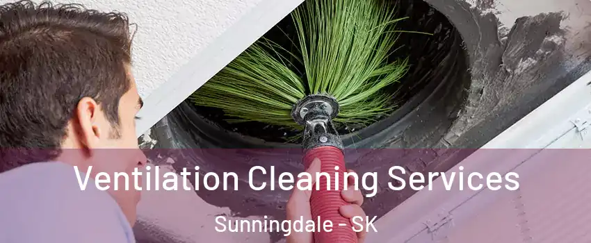  Ventilation Cleaning Services Sunningdale - SK