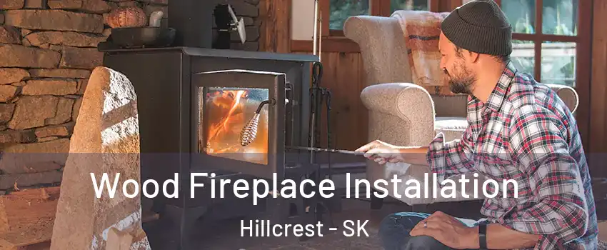  Wood Fireplace Installation Hillcrest - SK