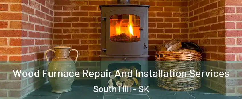  Wood Furnace Repair And Installation Services South Hill - SK
