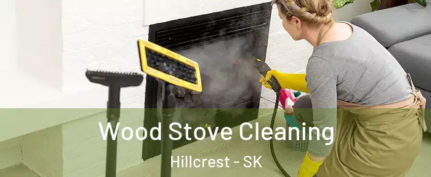  Wood Stove Cleaning Hillcrest - SK
