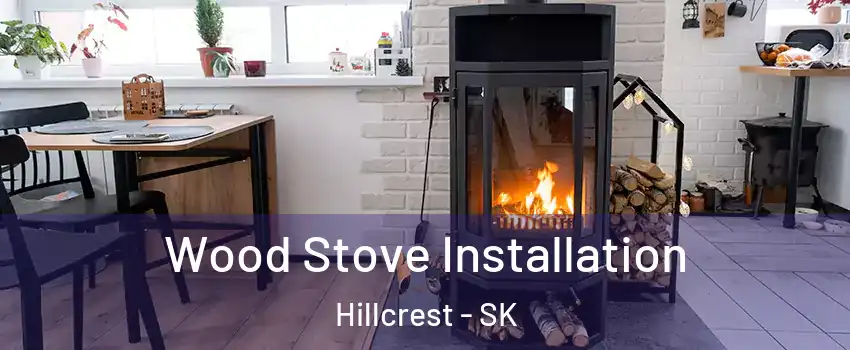  Wood Stove Installation Hillcrest - SK