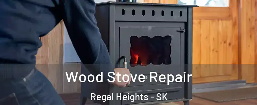  Wood Stove Repair Regal Heights - SK