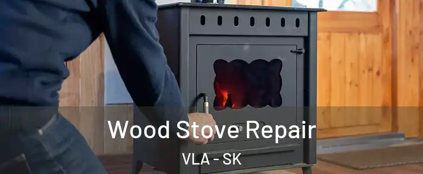  Wood Stove Repair VLA - SK