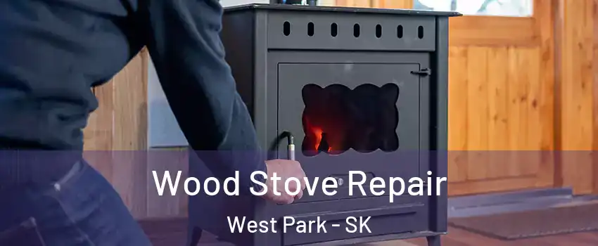  Wood Stove Repair West Park - SK